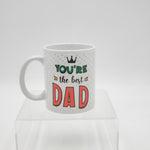 You're the best Dad Coffee Mug for Dad (Front and Back) 11 oz