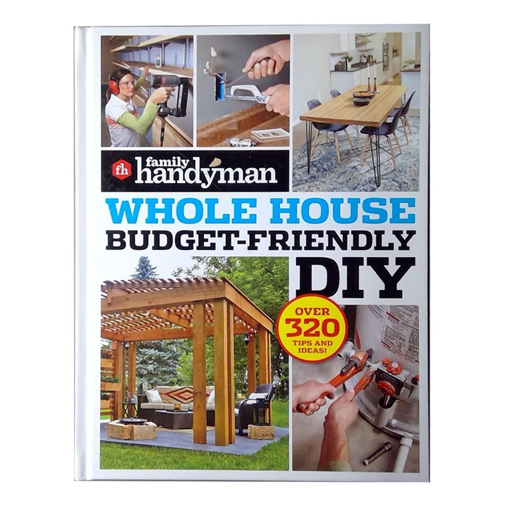 Family Handyman Whole House DIY Budget-Friendly Hard Cover Book 272 Pgs 8.25"x11"
