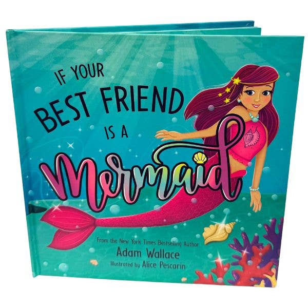18 Page Hard Cover Book -If Your Best Friend is a Mermaid