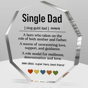Single Dad Gifts from Daughter Son Wife Best Dad Ever Gift Fathers Day Birthday Christmas Gifts for Dad Single Father Single Dad Definition Acrylic Decorative Signs Plaques