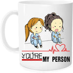 Funny Coffee Mug  "You're My Person" Friend Cup, Birthday Mug for Friend Woman, Friends Female, Sister