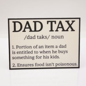 Dad Tax Sign 3D Printed