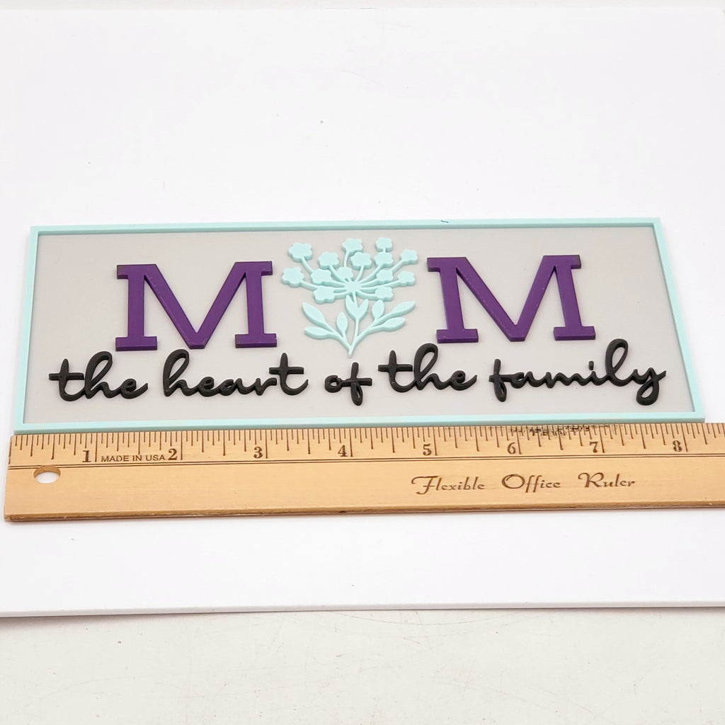 Mom the Heart of the Family Sign 3D Printed
