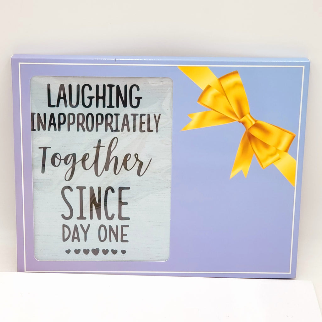 Laughing Inappropriately Together Since Day One Picture Frame