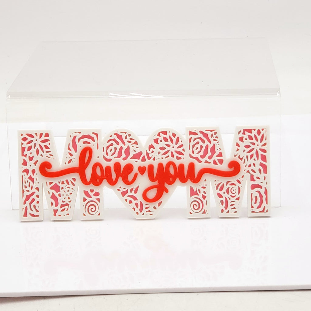 Mom Love You Sign 3D Printed
