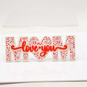 Mom Love You Sign 3D Printed