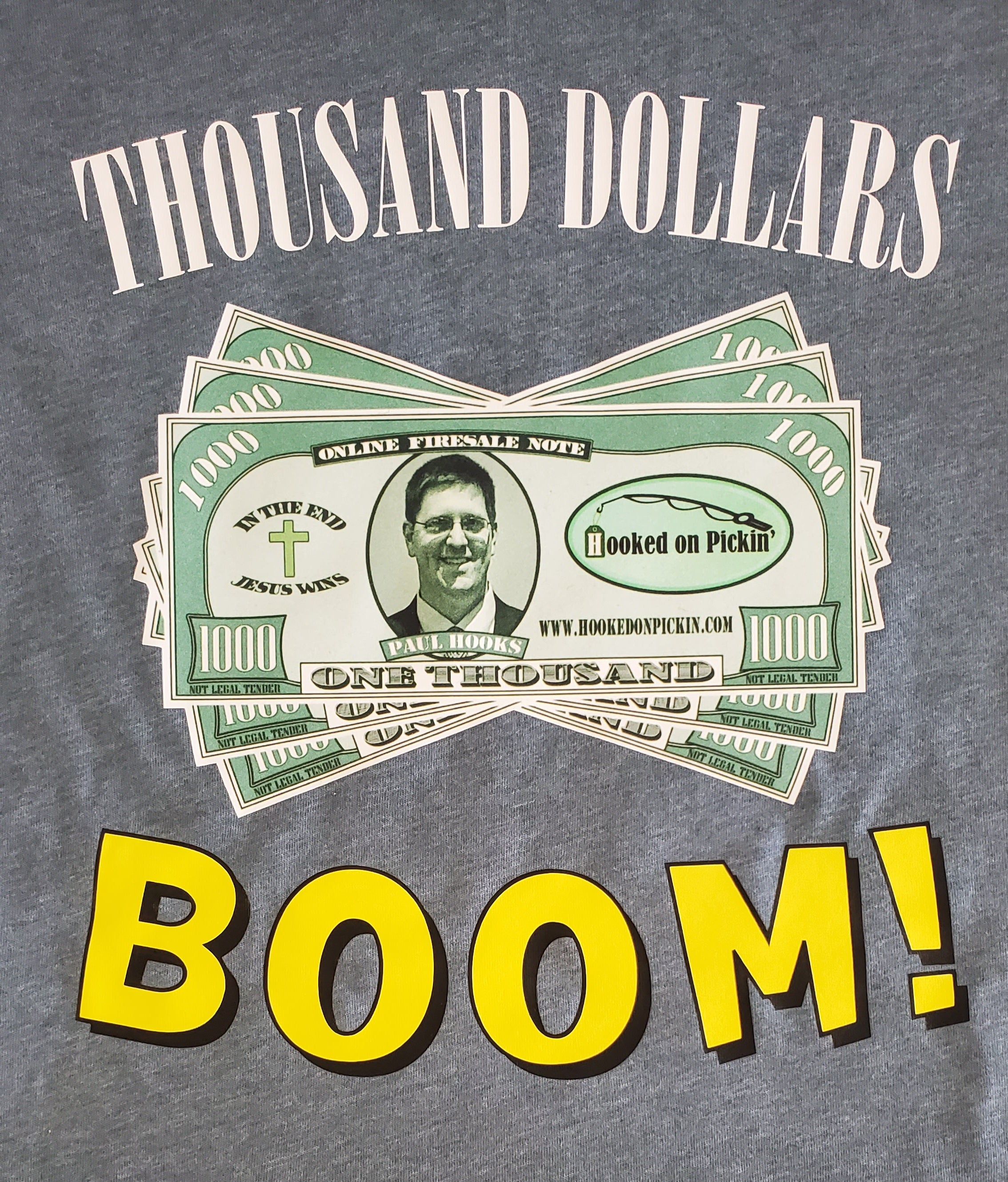 Thousand Dollars Boom! Hooked on Pickin' T-Shirt
