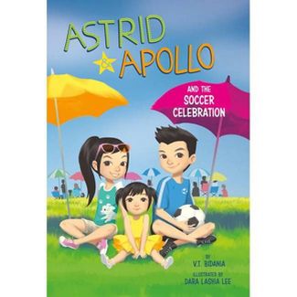 Astrid and Apollo and the Soccer Celebration - by V T Bidania