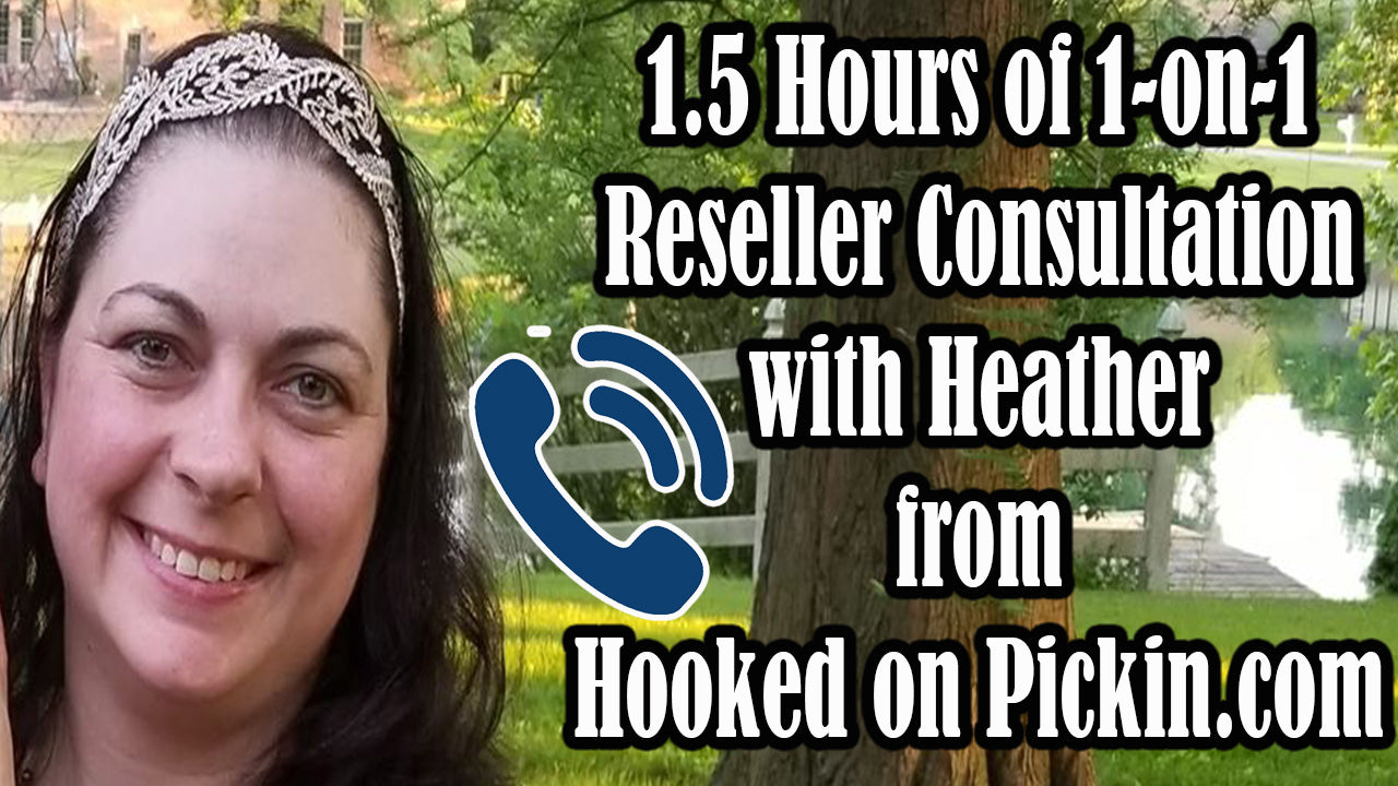 1-0n-1 Re-Seller Phone Consultation with Heather from Hooked on Pickin'