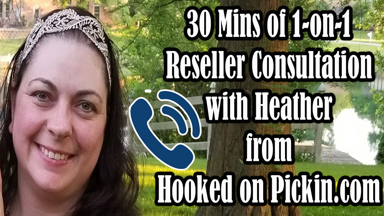 1-0n-1 Re-Seller Phone Consultation with Heather from Hooked on Pickin'